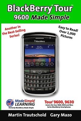 bokomslag BlackBerry Tour 9600 Made Simple: For the 9630, 9600 and all 96xx Series BlackBerry Smartphones