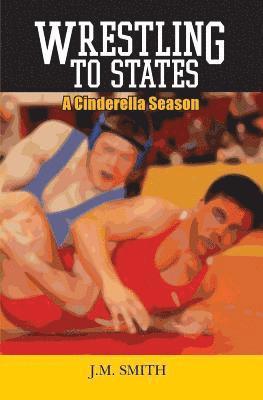 bokomslag Wrestling to States: A Cinderella Season