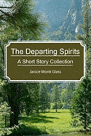 Janice Monk Glass MS - The Departing Spirits: A Short Story Collection, Häftad