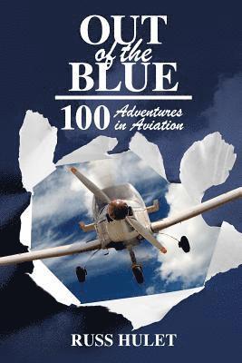 bokomslag Out of the Blue: 100 Adventures In Aviation