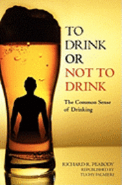 To Drink or Not to Drink: The Common Sense of Drinking 1