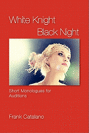 bokomslag White Knight Black Night: Short Monologues for Auditions
