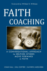 bokomslag Faith Coaching: A Conversational Approach to Helping Others Move Forward in Faith