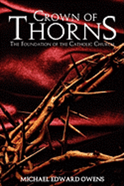bokomslag Crown of Thorns: The Foundation of the Catholic Church