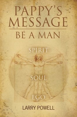 bokomslag Pappy's Message: Be A Man