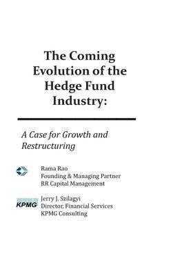 bokomslag The Coming Evolution of the Hedge Fund Industry: A Case for Growth and Restructuring