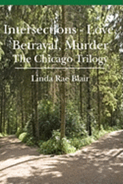 bokomslag Intersections - Love, Betrayal, Murder: The Chicago Trilogy