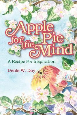 bokomslag Apple Pie For The Mind: A Recipe For Inspiration