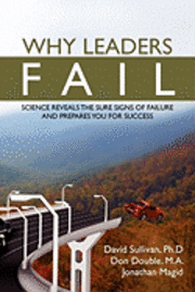 bokomslag Why Leaders Fail: Science reveals the sure signs of failure and prepares you for success