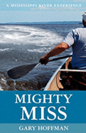 Mighty Miss: A Mississippi River Experience 1