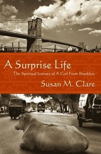 bokomslag A Surprise Life: The Spiritual Journey of A Girl From Brooklyn