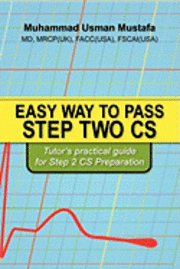 bokomslag Easy Way to Pass Step Two CS: Tutor's practical guide for Step 2 CS Preparation