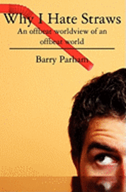 bokomslag Why I Hate Straws: An offbeat worldview of an offbeat world