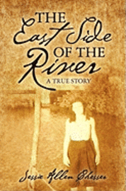 The East Side of the River: A True Story 1