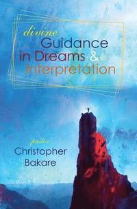bokomslag Divine Guidance in Dreams & Interpretation
