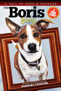 bokomslag The Boris Story: A Tail of Hope and Courage