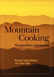 Mountain Cooking: Recipes from Appalachia 1