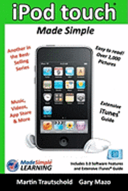 bokomslag iPod touch Made Simple: Includes 3.0 Software Features and Extensive iTunes(tm) Guide