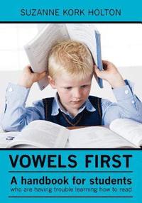 bokomslag Vowels First: A handbook for students who are having trouble learning how to read