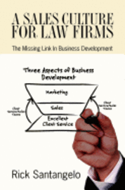 bokomslag A Sales Culture For Law Firms: The Missing Link In Business Development