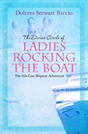 bokomslag The Divine Circle of Ladies Rocking the Boat: The 6th Cass Shipton Adventure