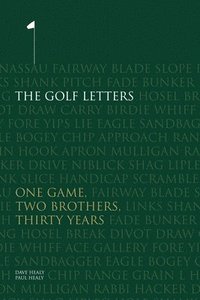 bokomslag The Golf Letters: One Game, Two Brothers, Thirty Years