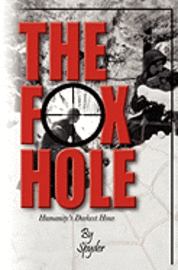 bokomslag The Foxhole: Humanities Darkest Hour
