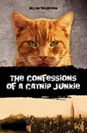 bokomslag The Confessions of a Catnip Junkie