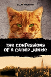 Allan Goldstein - The Confessions of a Catnip Junkie, Häftad