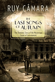 bokomslag The Last Songs of Autumn: The Shadowy Story of the Mysterious Count of Lautréamont