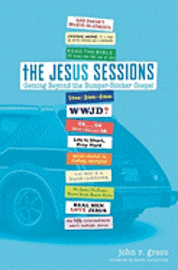 bokomslag The Jesus Sessions: Getting Beyond the Bumper-Sticker Gospel