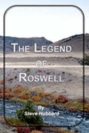 Steve Hubbard - The Legend of Roswell, Häftad