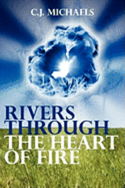 Rivers through the Heart of Fire 1