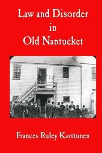 bokomslag Law and Disorder in Old Nantucket