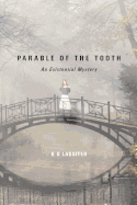 bokomslag Parable of the Tooth: An Existential Mystery