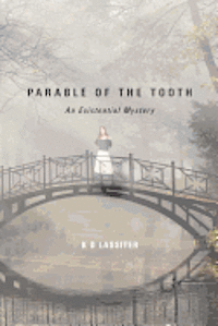 Parable of the Tooth: An Existential Mystery 1