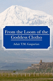 From the Loom of the Goddess Clotho 1