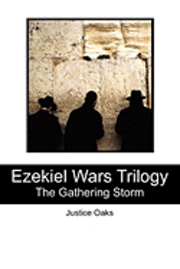 Ezekiel Wars Trilogy: The Gathering Storm 1