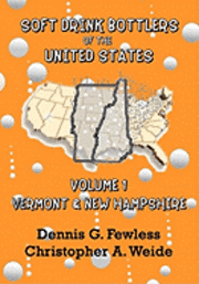 bokomslag Soft Drink Bottlers of the United States: Volume 1 Vermont and New Hampshire