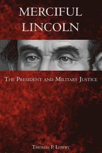 bokomslag Merciful Lincoln: The President and Military Justice