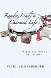 bokomslag Randee Leads a Charmed Life: Traditions Taught By A Father