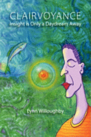 bokomslag Clairvoyance: Insight is Only a Daydream Away