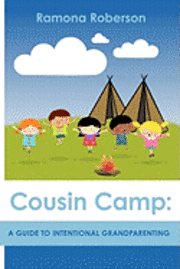 bokomslag Cousin Camp: A Guide to Intentional Grandparenting