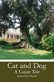 Cat and Dog: A Cajun Tale 1