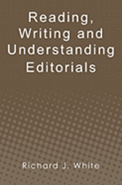 Richard J. White - Reading, Writing and Understanding Editorials, Häftad