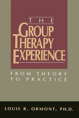 The Group Therapy Experience: From Theory To Practice 1