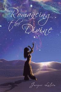 Romancing the Divine: Poetry by the Mystic River 1