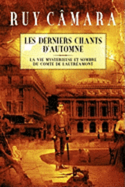 bokomslag Les Derniers Chants d'Automne: La vie mystérieuse et sombre du Comte de Lautréamont