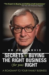 bokomslag Secrets of Buying the Right Business (for you) Right: [Book and 12 videos for your information and education]