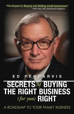 bokomslag Secrets of Buying the Right Business (for you) Right: [Book and 12 videos for your information and education]